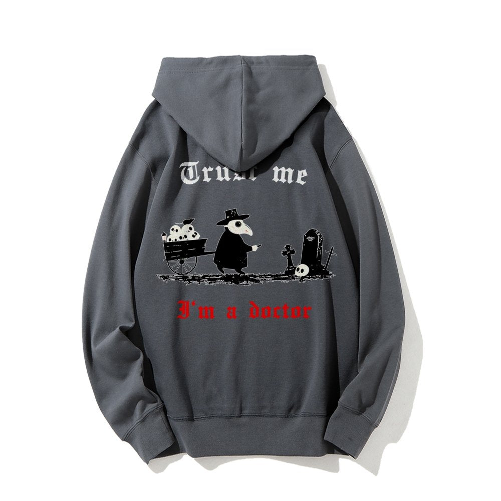 Trust me I'm a doctor Printed Back Unisex Cotton Hoodie
