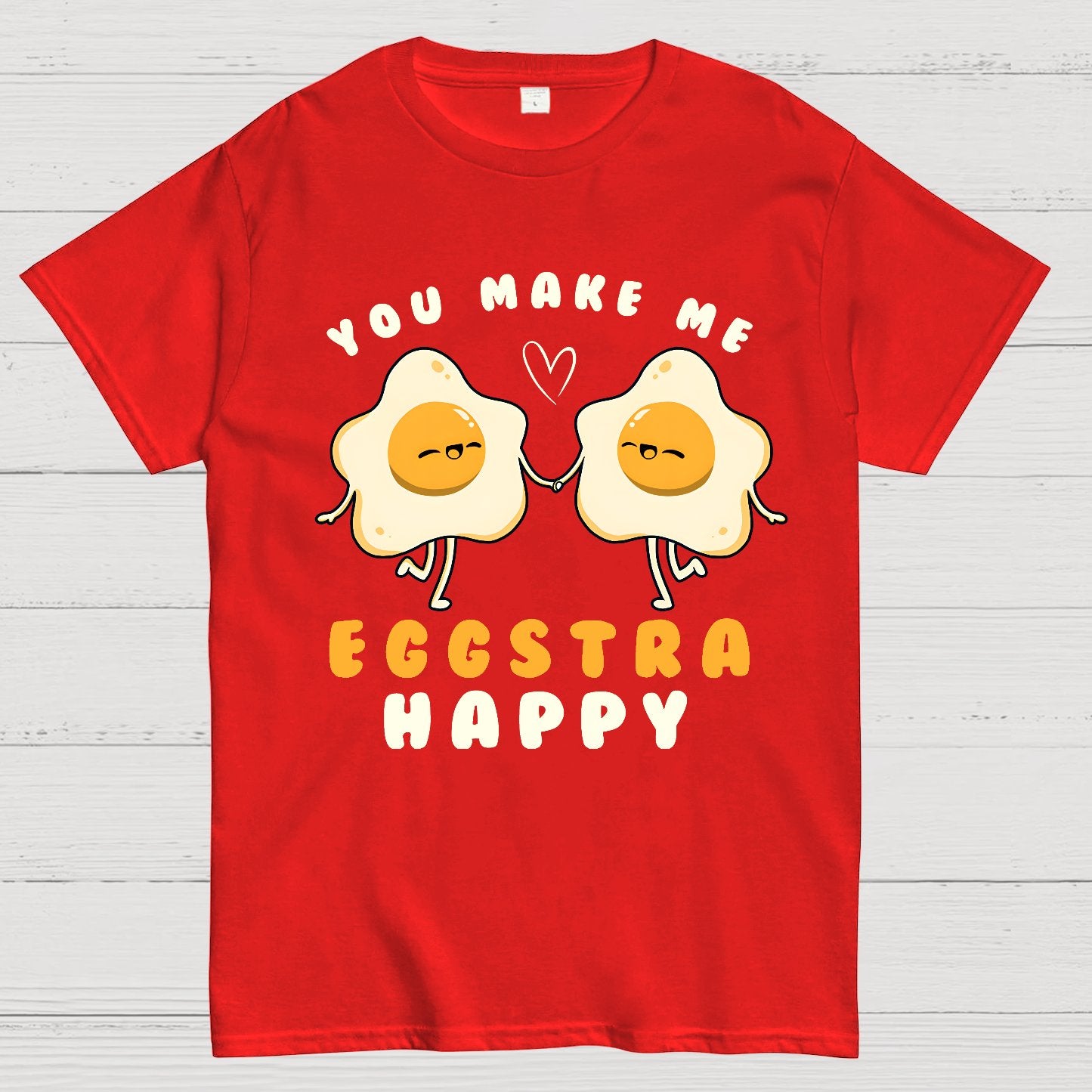 You Make Me Eggstra Happy Geek T-Shirt