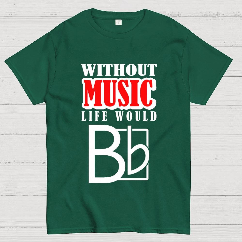 Without Music Life Would B Flat Geek T-Shirt