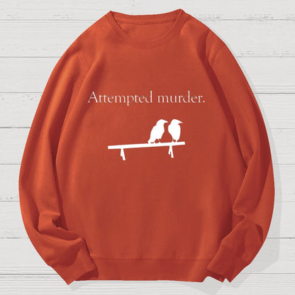 Attempted Murder Geek Cotton Sweatshirt