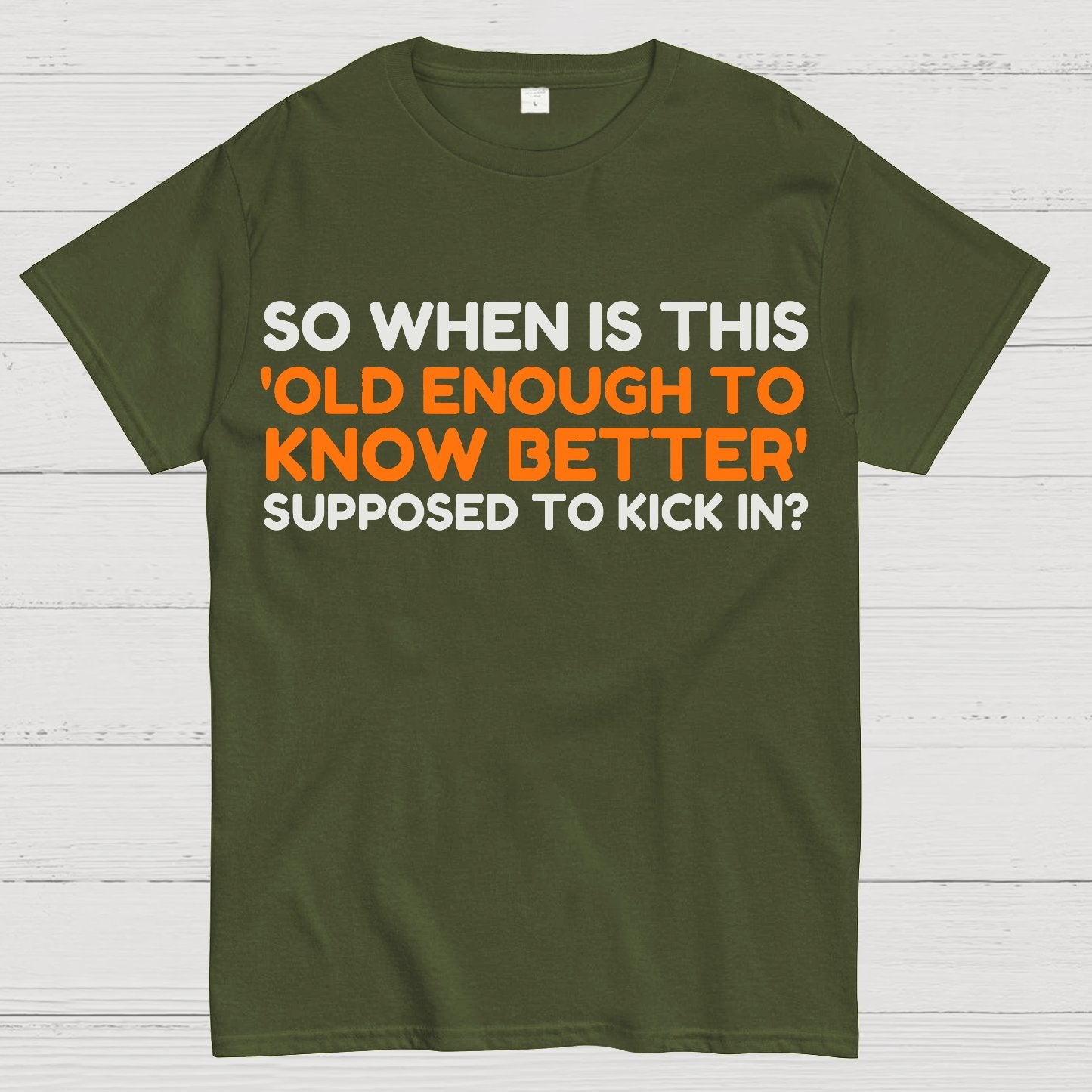Old Enough To Know Better Geek T-Shirt