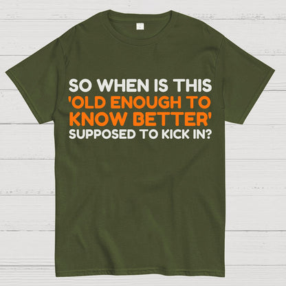 Old Enough To Know Better Geek T-Shirt