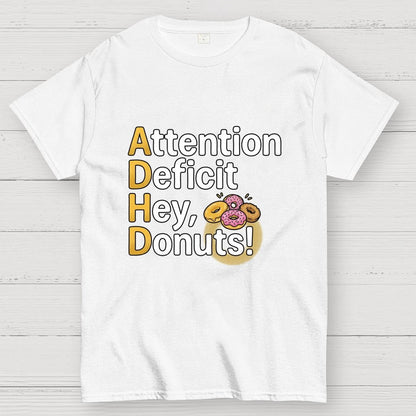 Attention Deficit Hey, Donuts! Art Print Geek T-Shirt