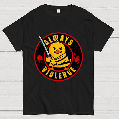 Always Violence Geek T-Shirt