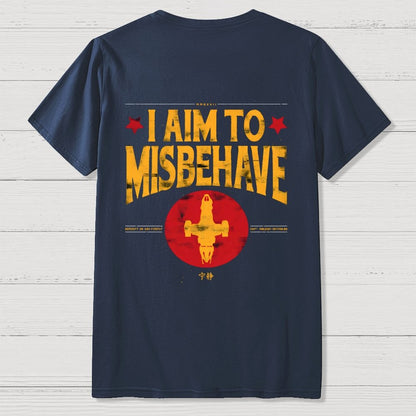 I Aim To Misbehave  Back Printing Geek T-Shirt