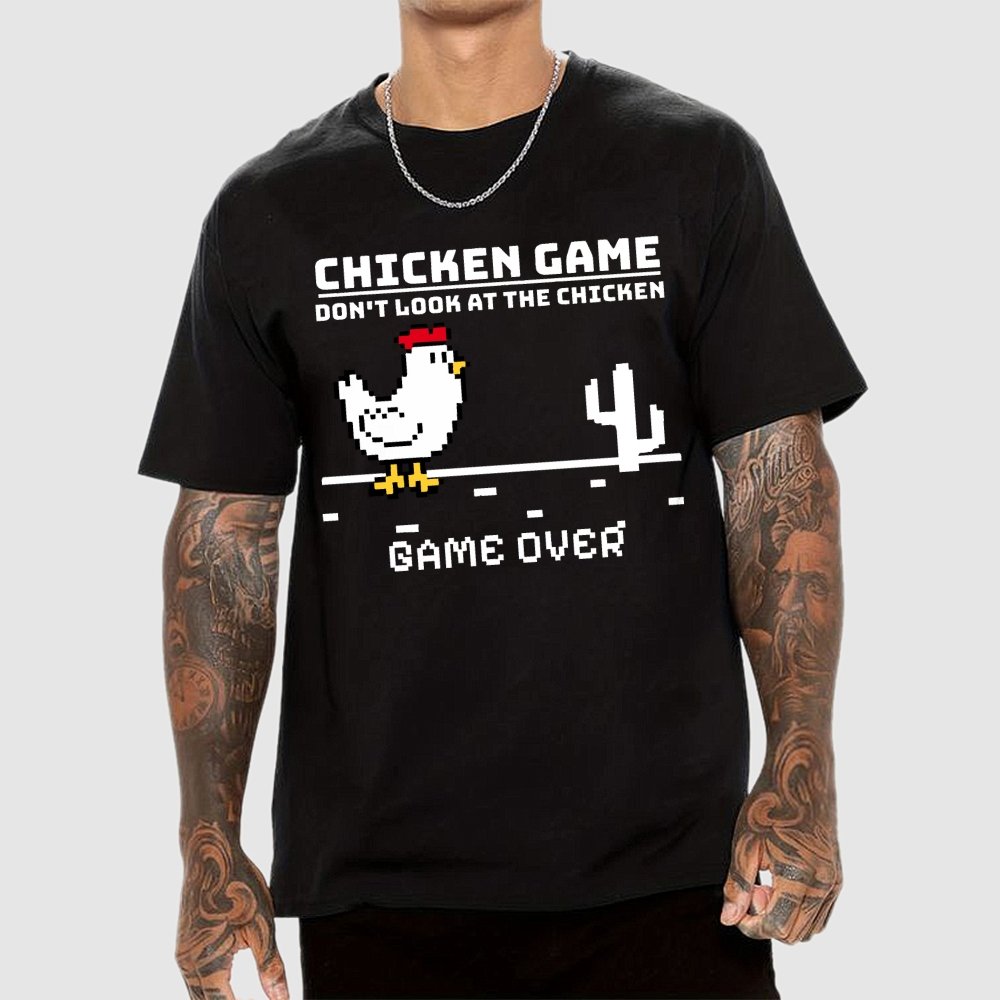 Chicken Game - Don’t Look At The Chicken Geek T-Shirt