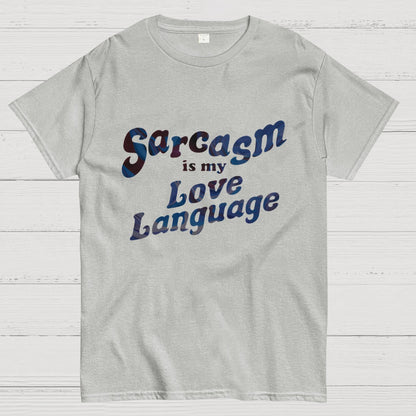Sarcasm Is My Love Language Geeky T-Shirt