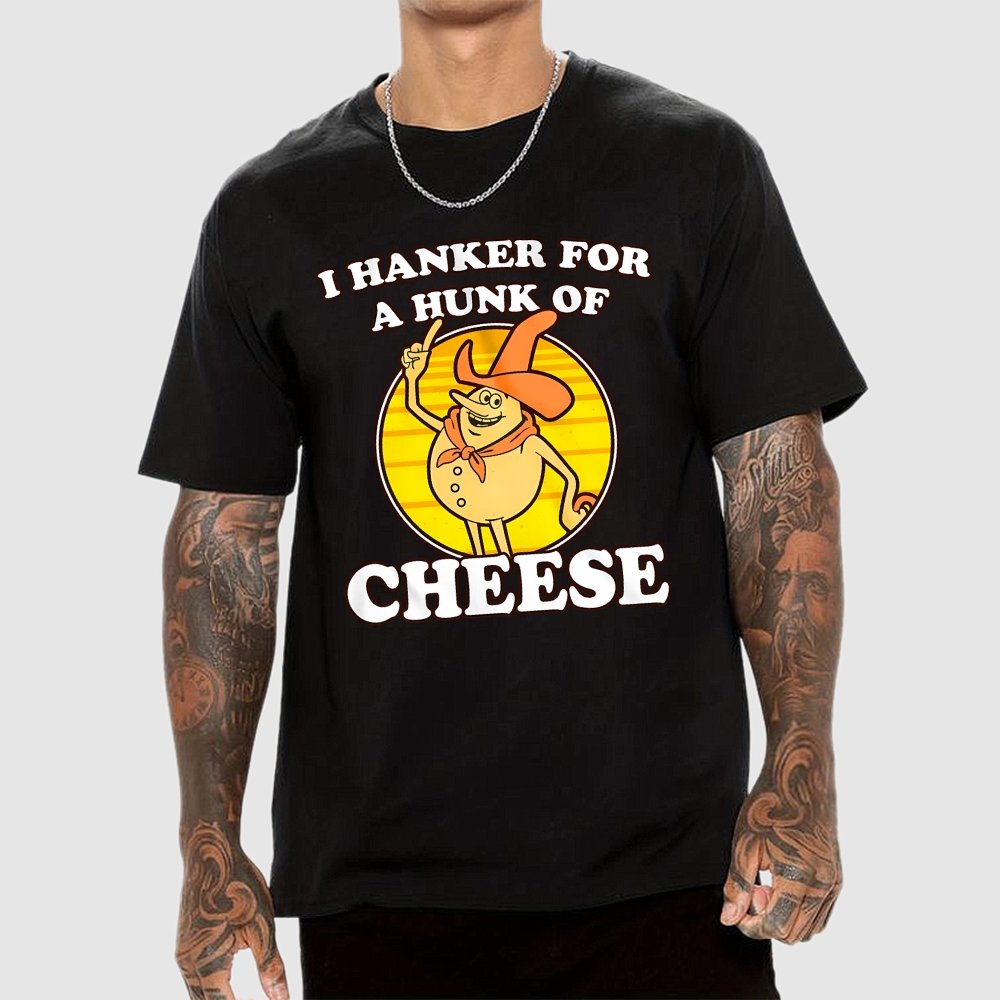 I Hanker For A Hunk Of Cheese Time For Timer Geek T-Shirt