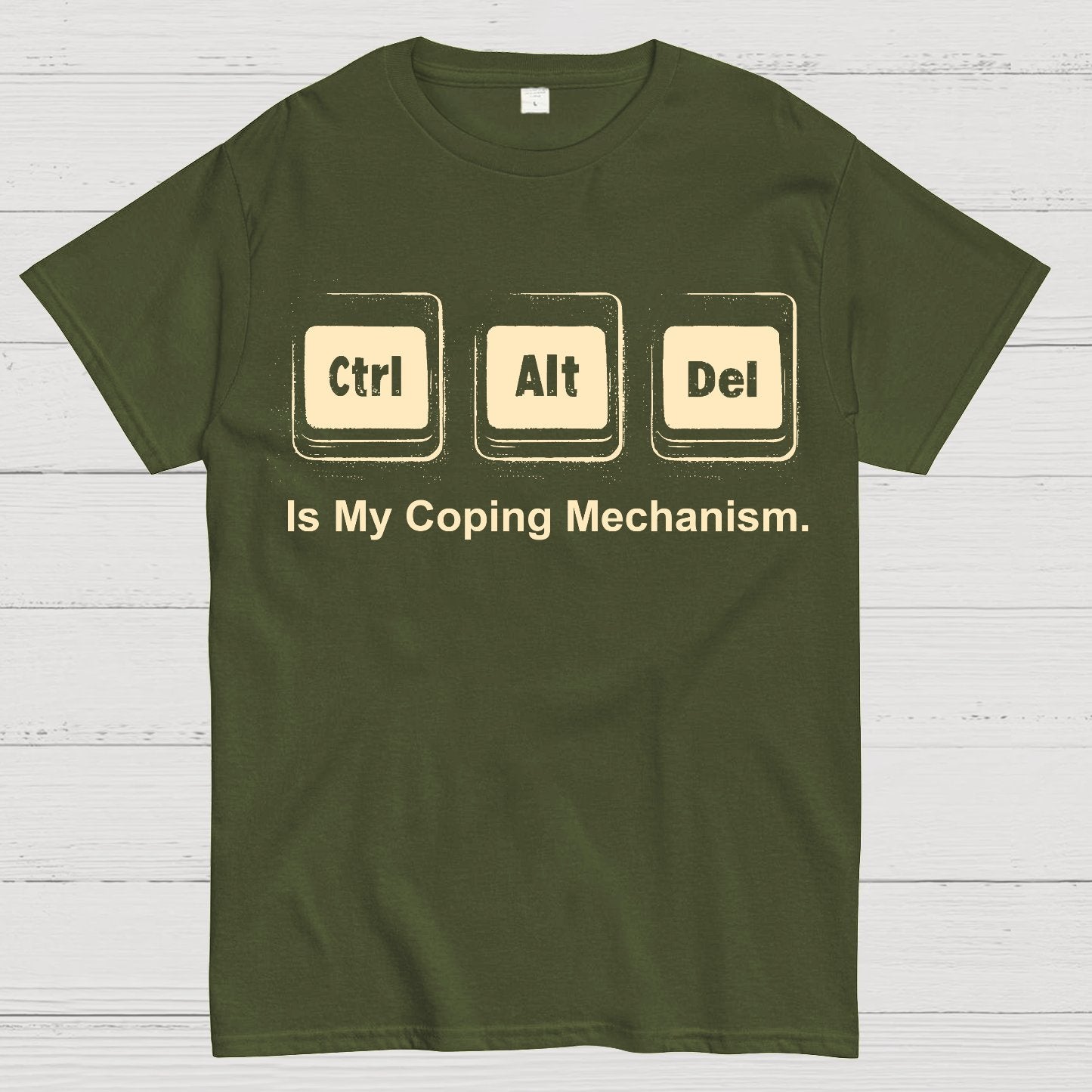Ctrl + Alt + Del Is My Coping Mechanism Funny Geek T-Shirt