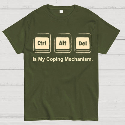 Ctrl + Alt + Del Is My Coping Mechanism Funny Geek T-Shirt