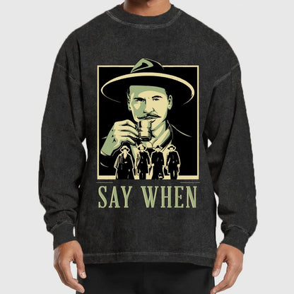 Say When Washed Long Sleeve Tee