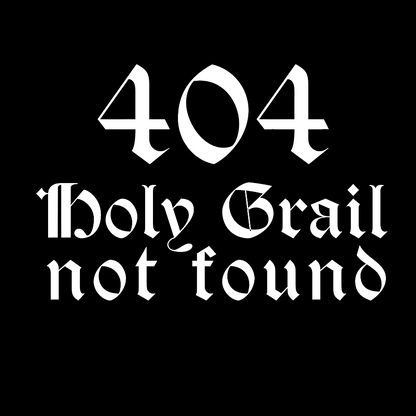 Holy Grail Not Found Geek T-Shirt