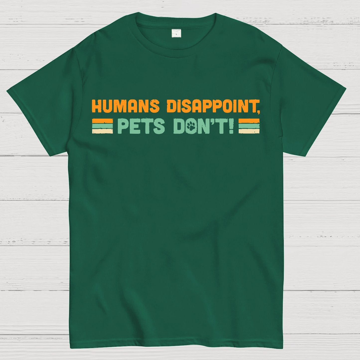 Humans Disappoint, Pets Dont! Geek T-Shirt