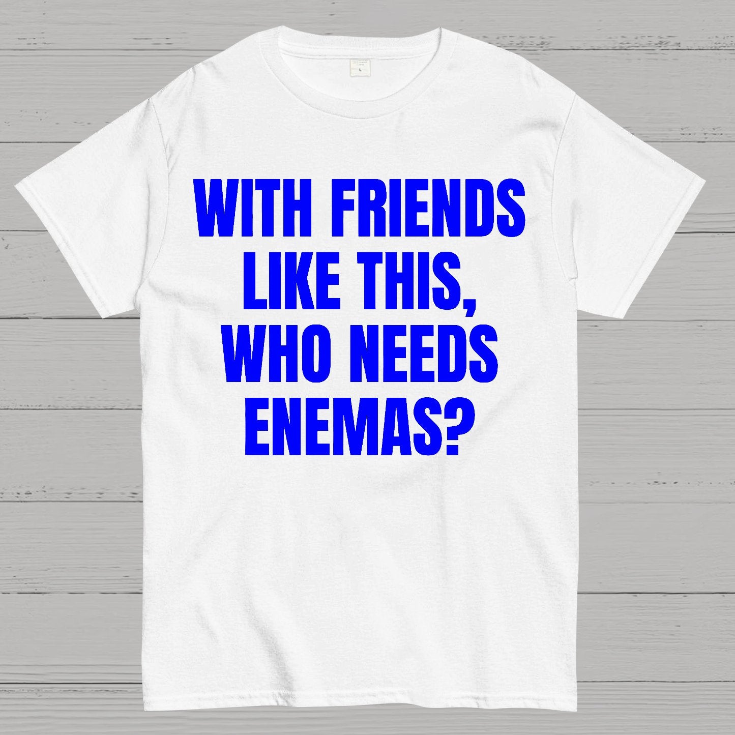 With Friends Like These, Who Needs Enemies Geek T-Shirt