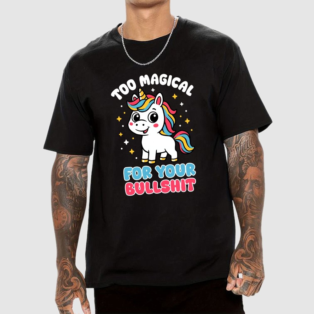 Too Magical For Your Bullshit Geek T-Shirt