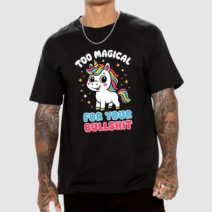 Too Magical For Your Bullshit Geek T-Shirt