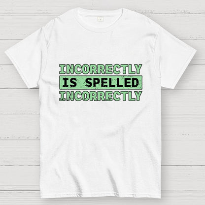Incorrectly Geek T-Shirt
