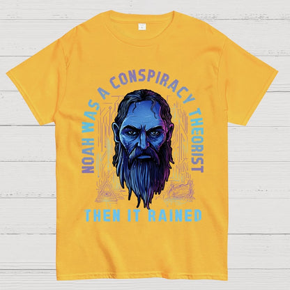 Noah Was A Conspiracy Theorist Unisex Geek T-Shirt