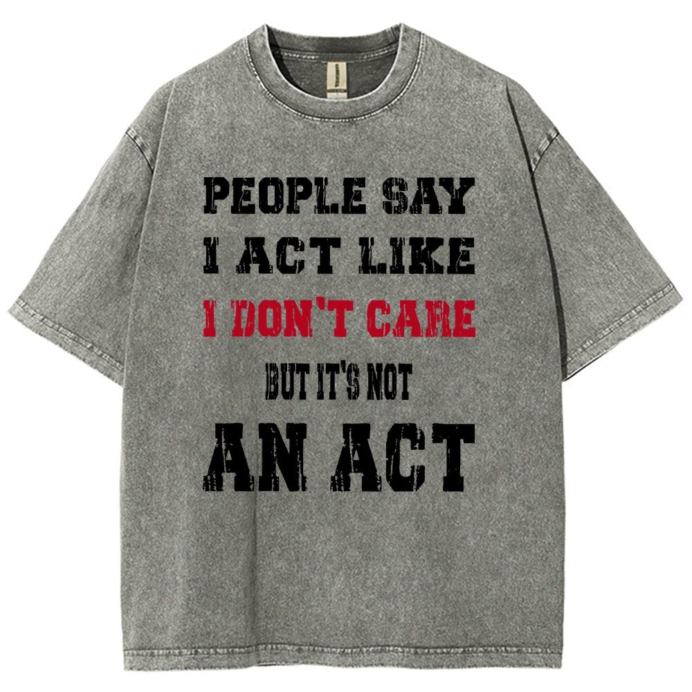It's Not An Act Vintage Distressed T-shirt