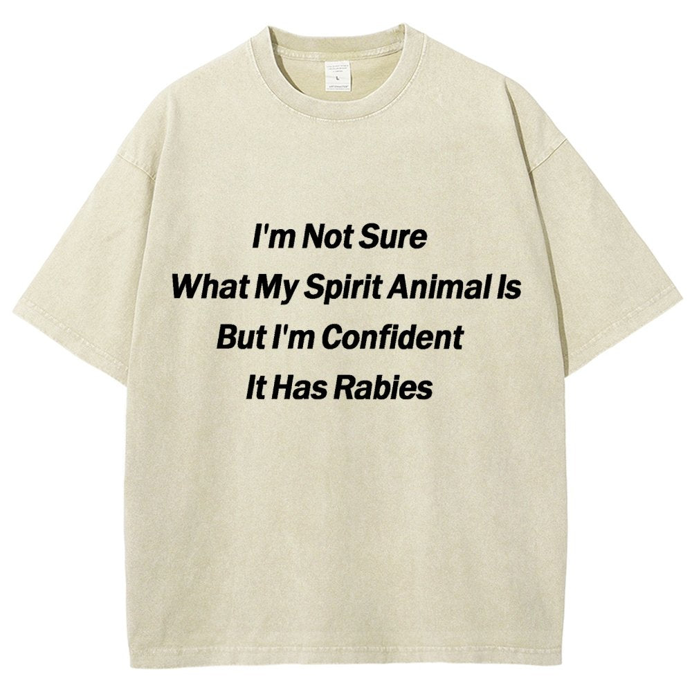 Im Not Sure What My Spirit Animal Is Vintage Distressed T-shirt