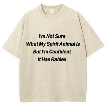 Im Not Sure What My Spirit Animal Is Vintage Distressed T-shirt
