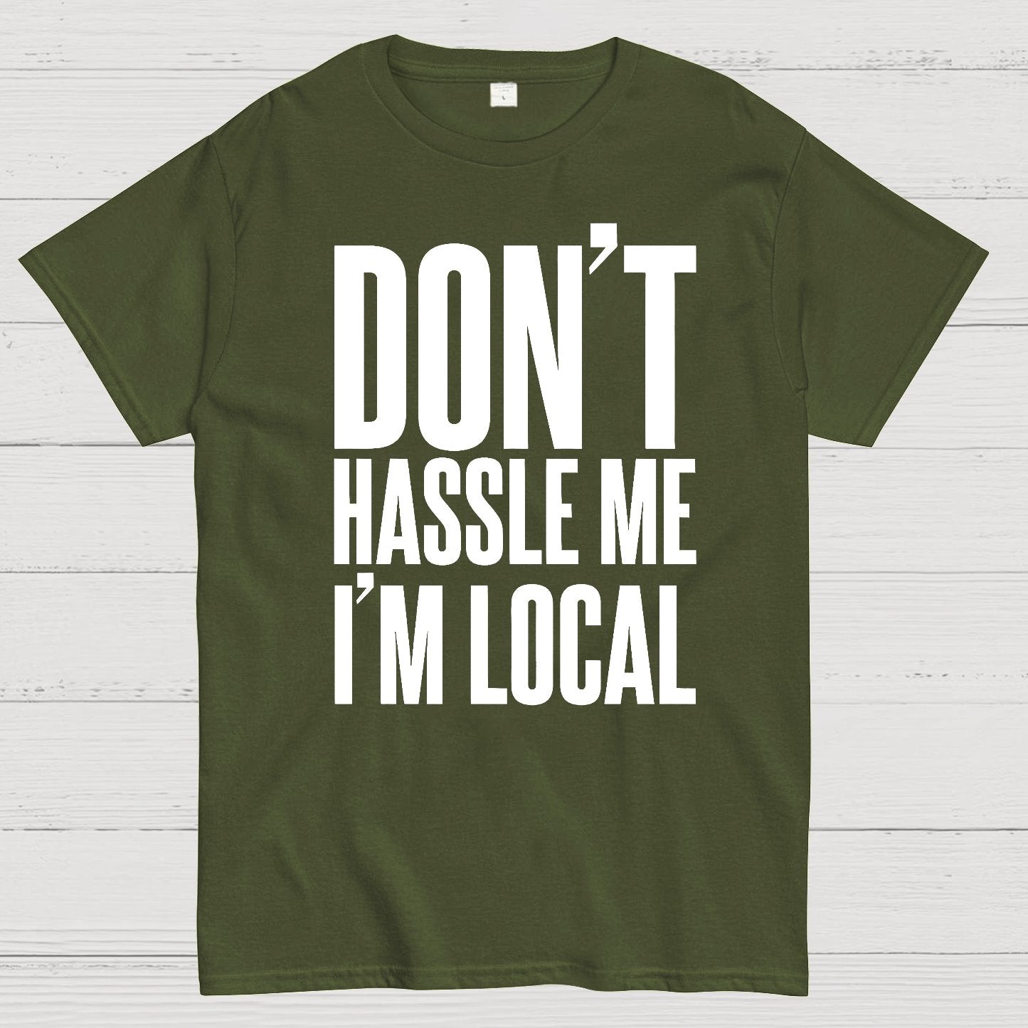 Don't Hassle Me I'm Local Geek T-Shirt