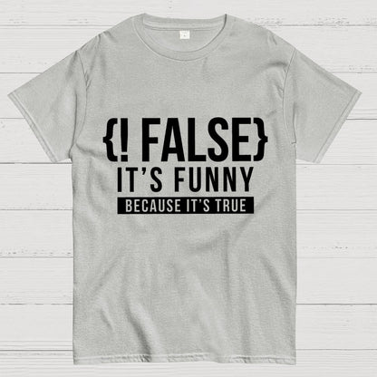 !False Programmer Coding Code Coder Geek T-Shirt