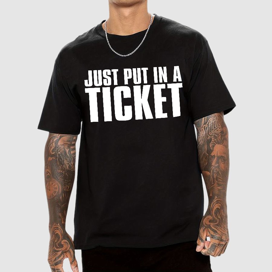Just Put In A Ticket Shirt Tech Support Checklist Geek T-Shirt