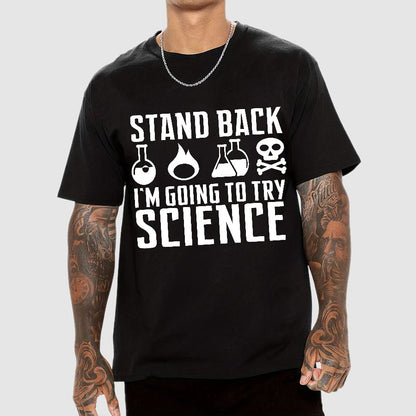 Stand Back I'm Going to Try Science Geek T-Shirt