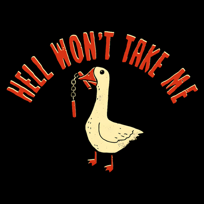Hell Won't Take Me Geek T-Shirt
