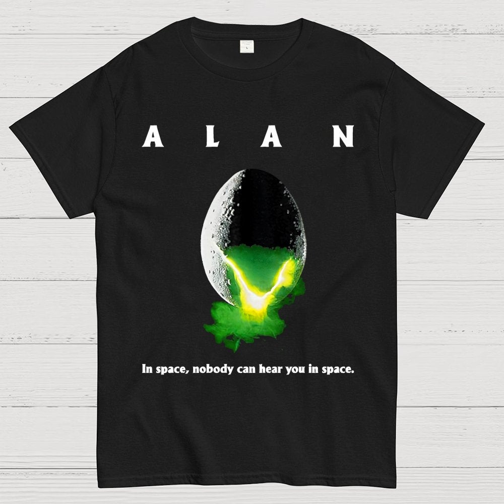 Alan In Space Nobody Can Hear You In Space Unisex Geek T-Shirt