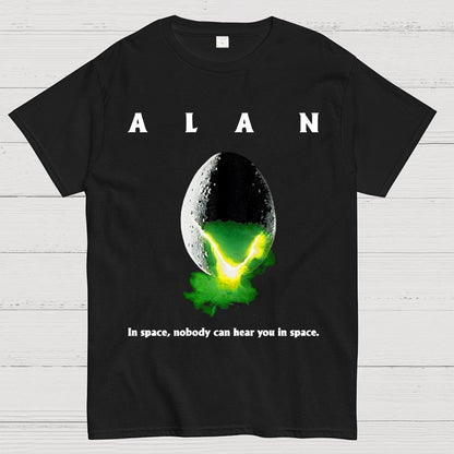 Alan In Space Nobody Can Hear You In Space Unisex Geek T-Shirt
