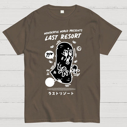 last resort. Sarcasm Geek T-Shirt