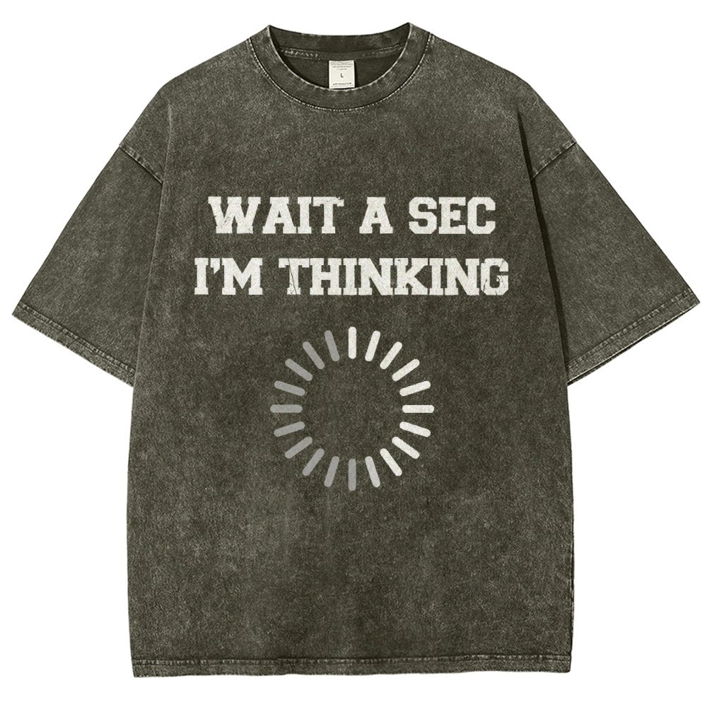 Wait A Sec I'm Thinking Vintage Distressed T-shirt