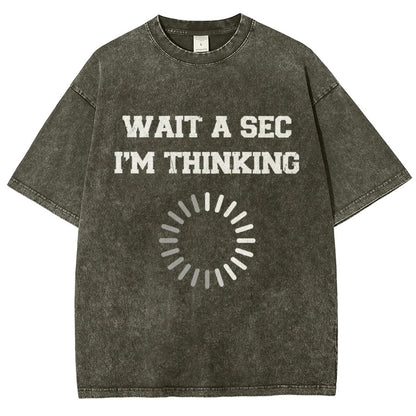 Wait A Sec I'm Thinking Vintage Distressed T-shirt