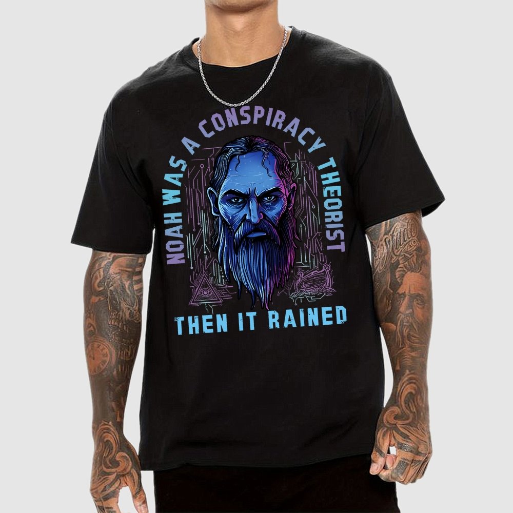 Noah Was A Conspiracy Theorist Unisex Geek T-Shirt
