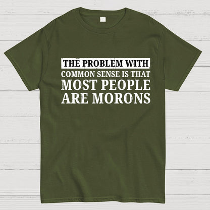 The Problem With Common Sense Patch Geek T-Shirt