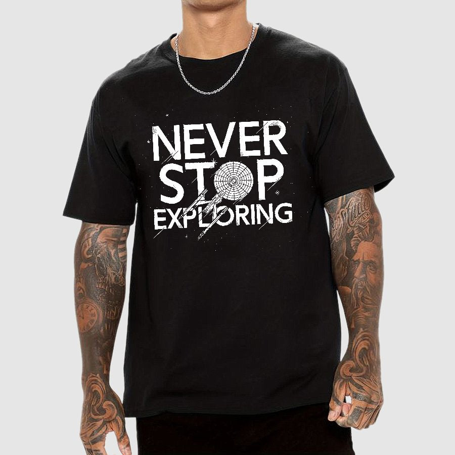 Never Stop Exploring Geek T-Shirt