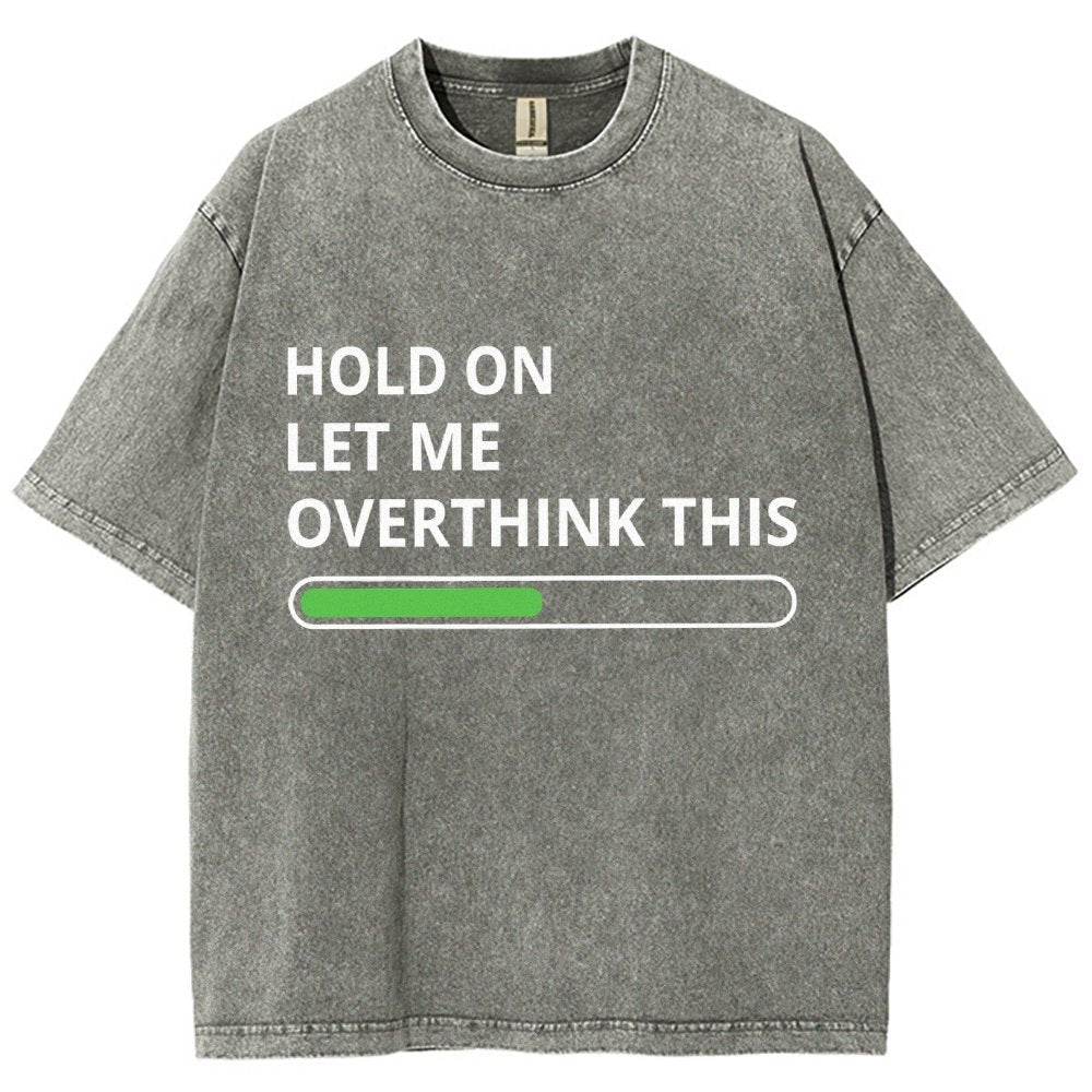 Funny Word Hold On Let Me Overthink This Vintage Distressed T-shirt