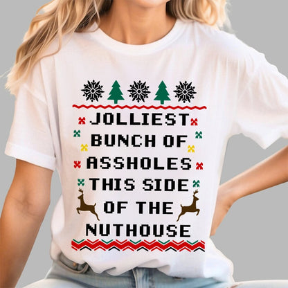 Jolliest Bunch of Assholes This Side of The Nuthouse Geek T-Shirt