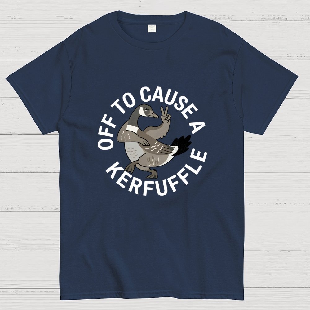 Off To Cause A Kerfuffle Goose Art Print Geek T-Shirt