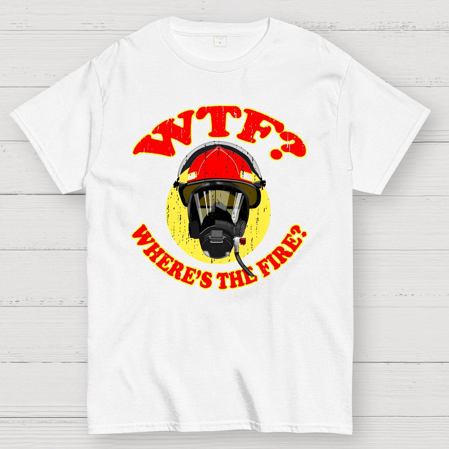 WTF ？Where's The Fire？Fireman Puns Sarcasm T-Shirt