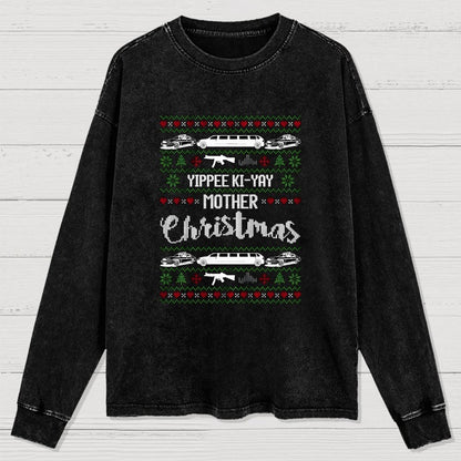 Yippee Ki-Yay Mother Christmas Ugly Washed Long Sleeve Tee
