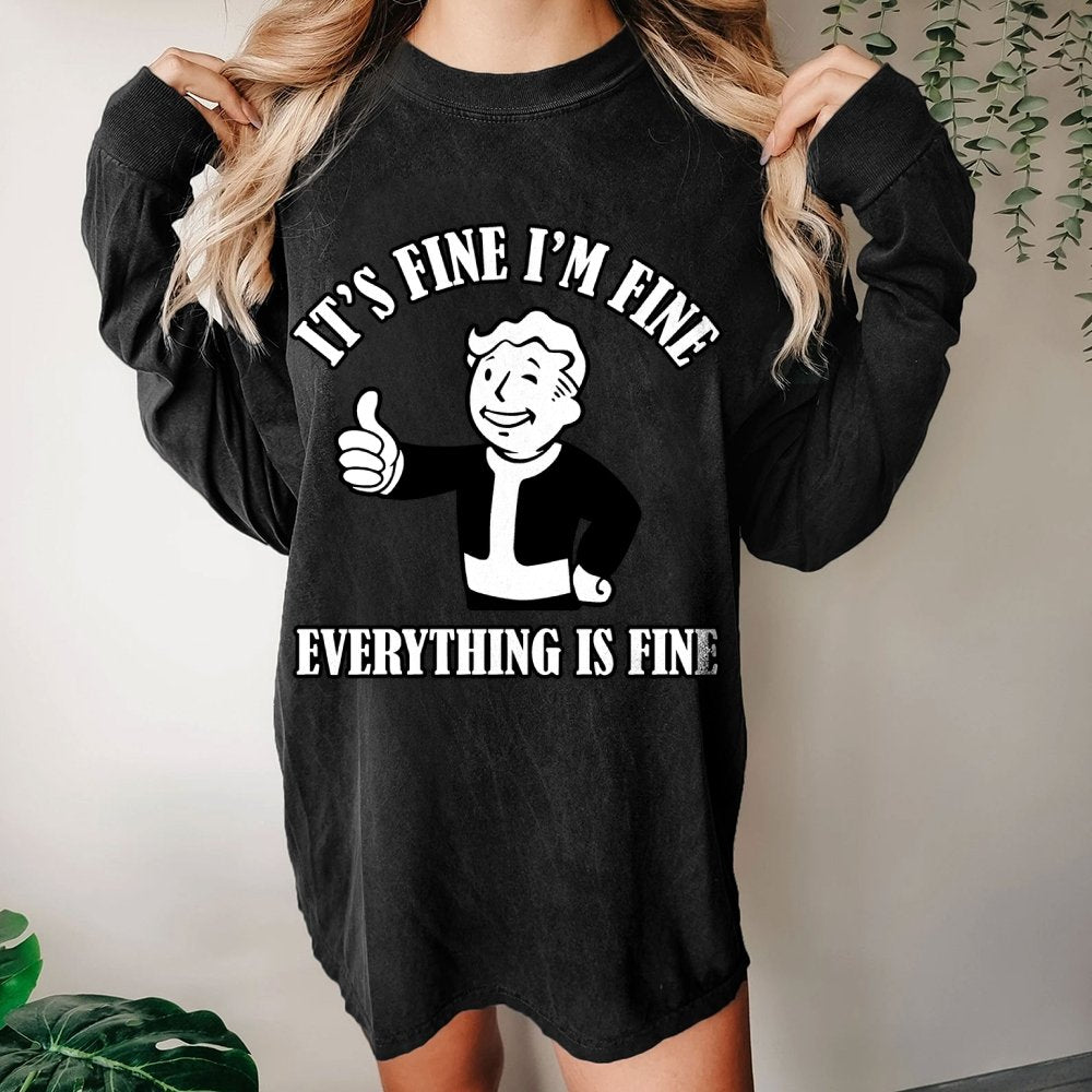 Its Fine Im Fine Everything Is Fine Washed Long Sleeve Tee