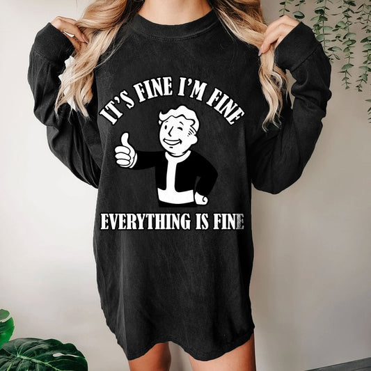 Its Fine Im Fine Everything Is Fine Washed Long Sleeve Tee