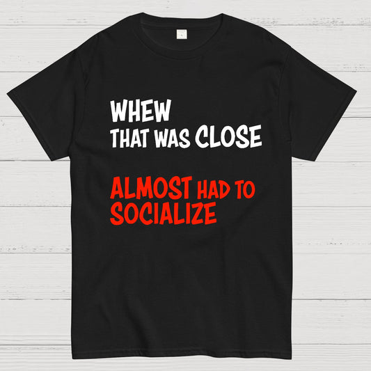 Almost Had To Socialize Geek T-Shirt