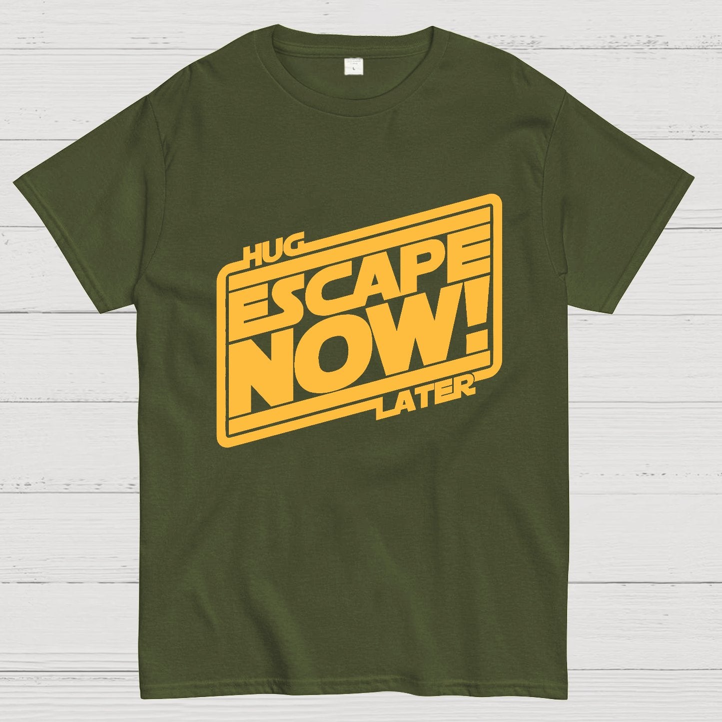 Escape Now Hug Later Geek T-Shirt