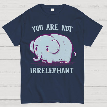 You Are Not Irrelephant Geek T-Shirt