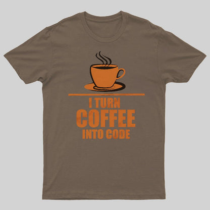 Programming I Turn Coffee Into Code Geeky T-Shirt
