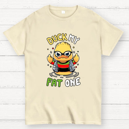 Duck my fat one! Geek T-Shirt